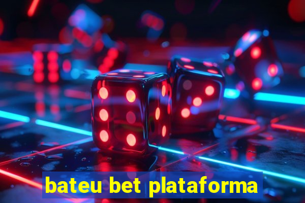 bateu bet plataforma