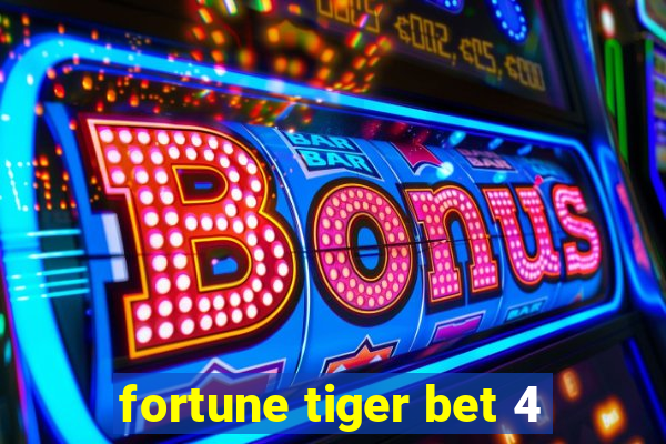 fortune tiger bet 4