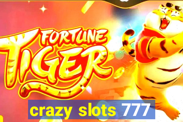 crazy slots 777