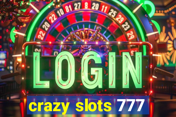 crazy slots 777