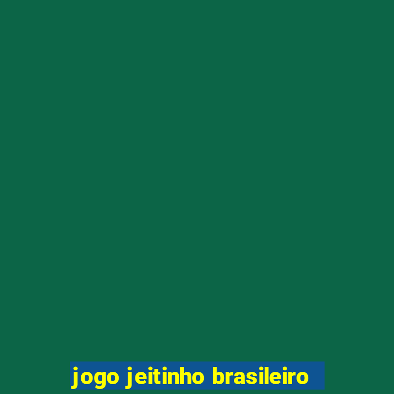 jogo jeitinho brasileiro