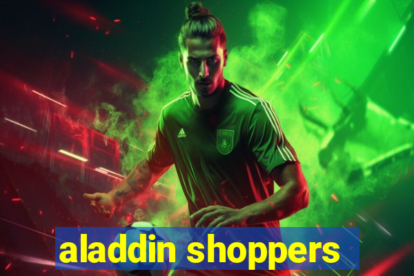 aladdin shoppers