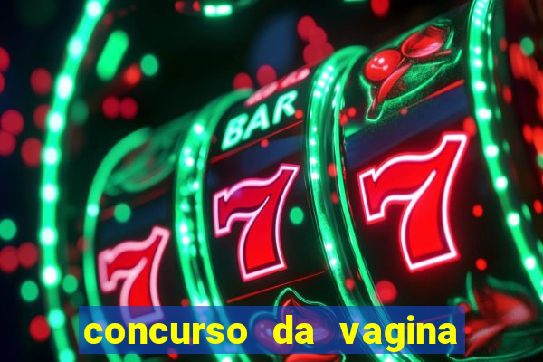 concurso da vagina mais bonita do brasil