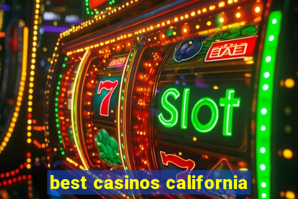 best casinos california