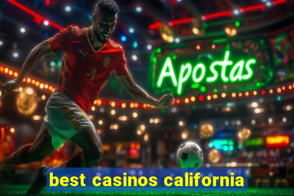 best casinos california