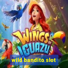 wild bandito slot