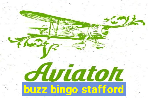 buzz bingo stafford