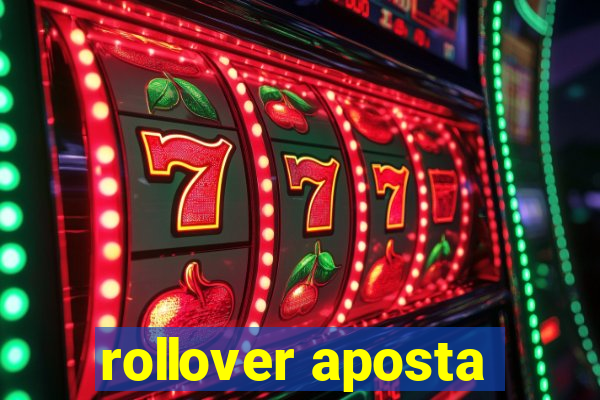 rollover aposta