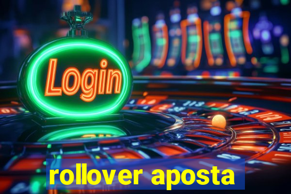 rollover aposta