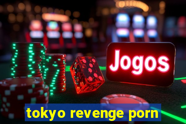 tokyo revenge porn