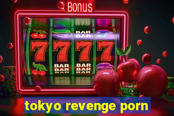 tokyo revenge porn