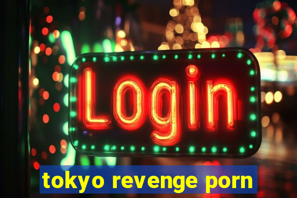 tokyo revenge porn