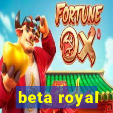 beta royal