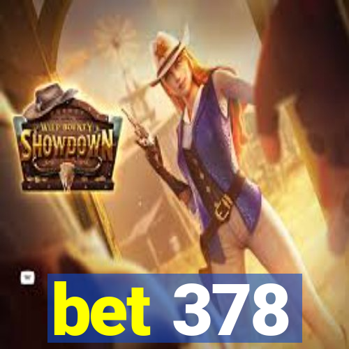 bet 378