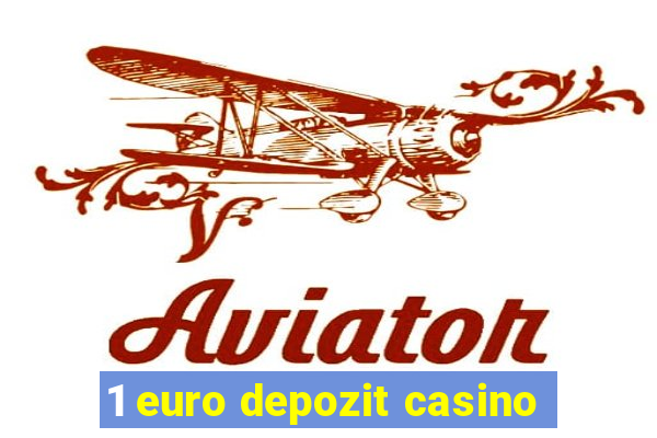 1 euro depozit casino