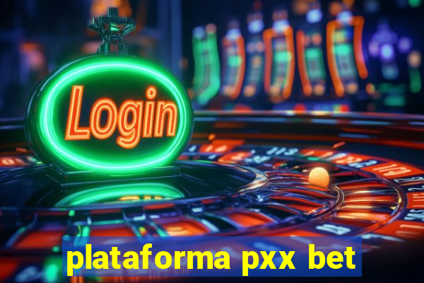 plataforma pxx bet