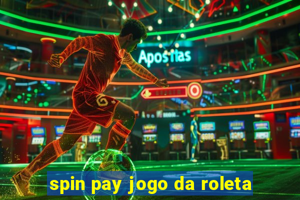 spin pay jogo da roleta