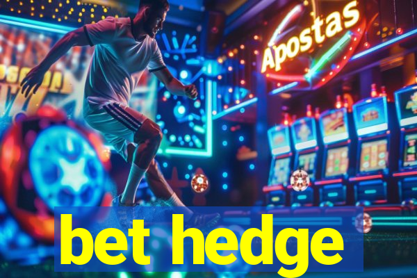 bet hedge