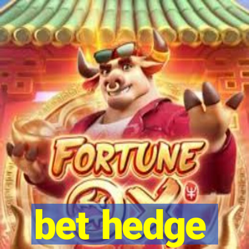 bet hedge