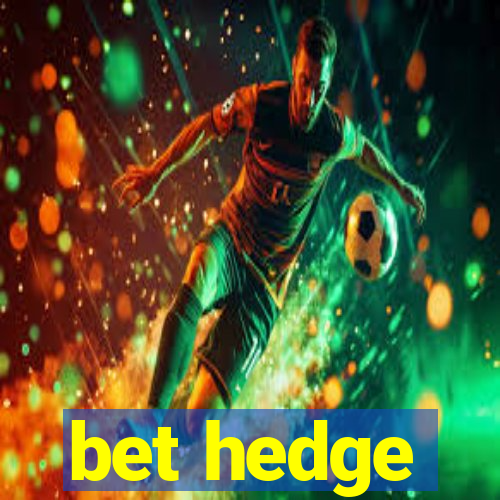 bet hedge