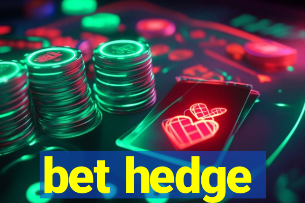 bet hedge