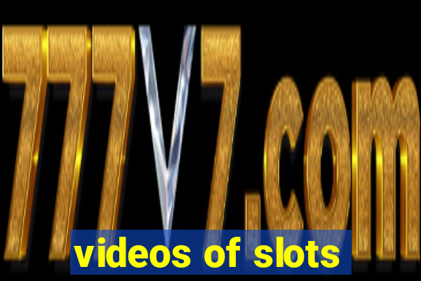 videos of slots