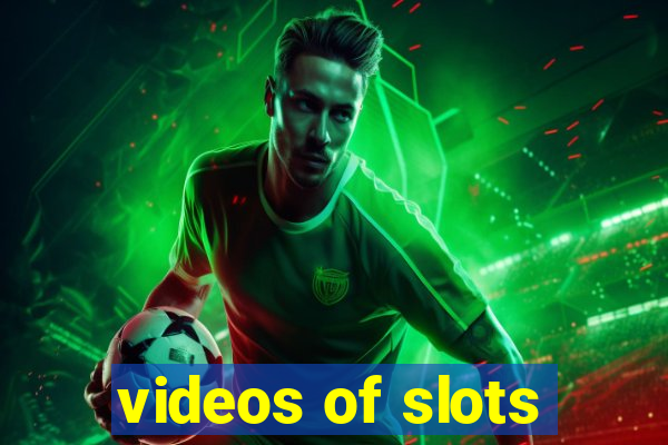 videos of slots