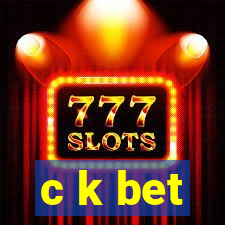 c k bet