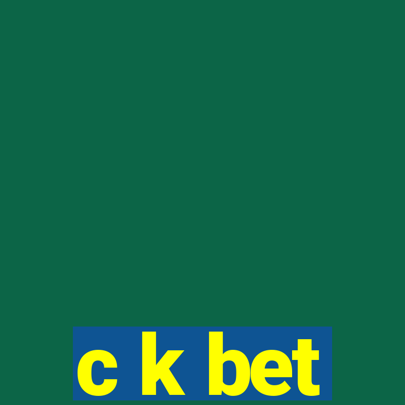 c k bet