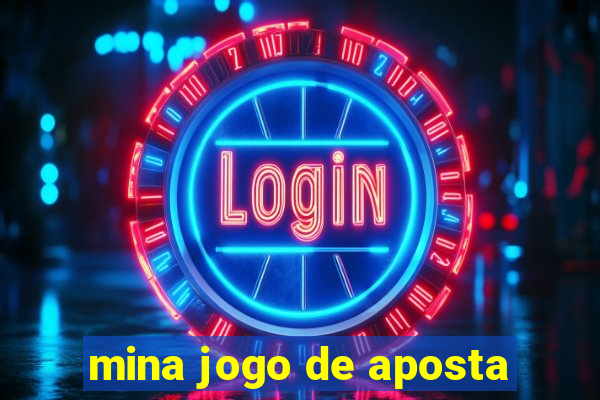 mina jogo de aposta