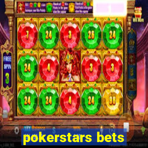 pokerstars bets