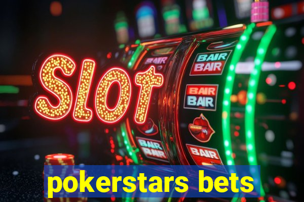 pokerstars bets