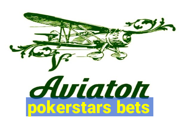 pokerstars bets