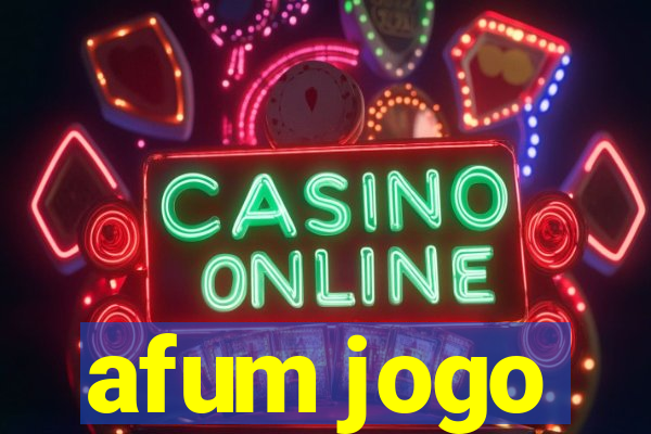 afum jogo