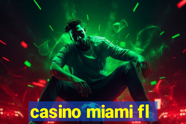 casino miami fl