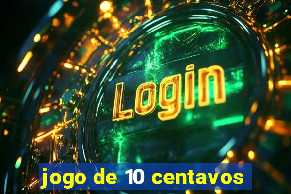 jogo de 10 centavos