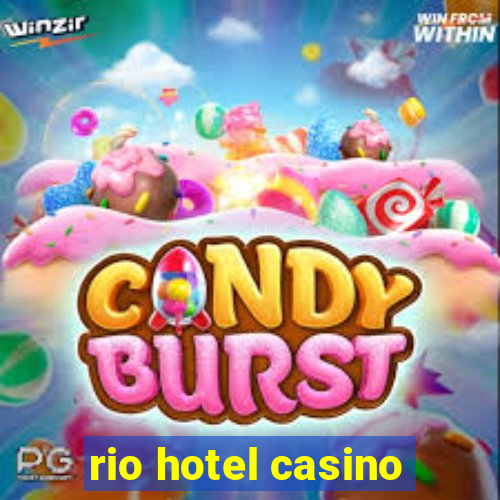 rio hotel casino