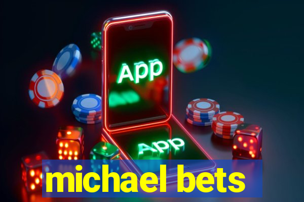 michael bets