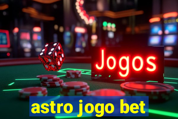 astro jogo bet