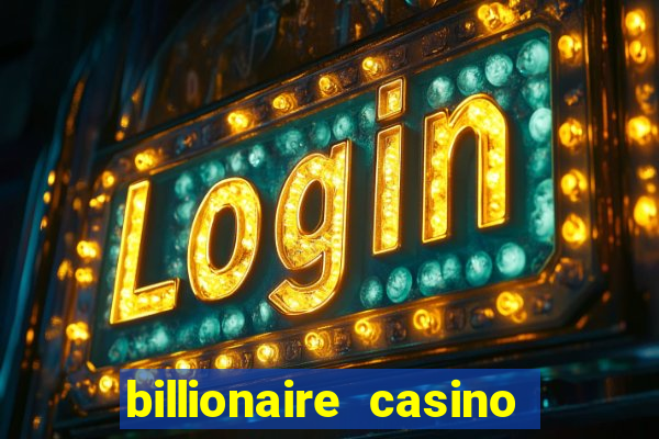 billionaire casino 100 free spins