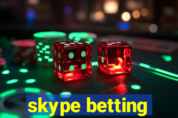 skype betting