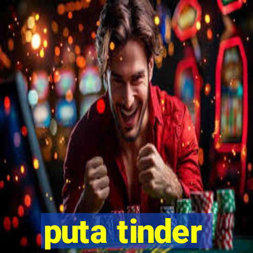 puta tinder