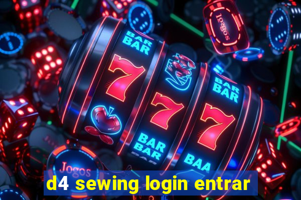 d4 sewing login entrar