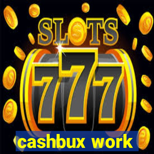 cashbux work