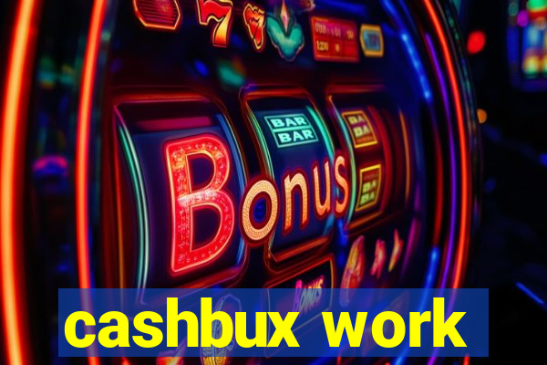 cashbux work