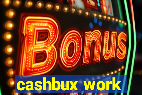 cashbux work