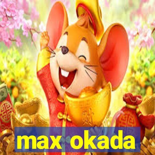 max okada