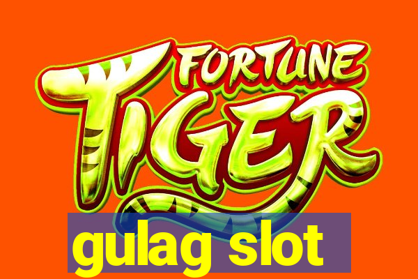 gulag slot