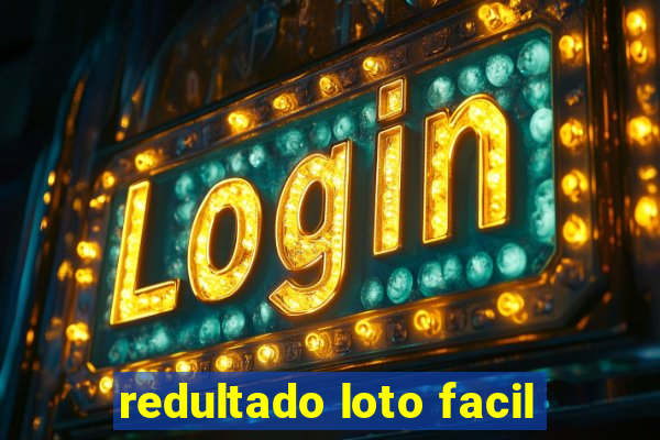 redultado loto facil