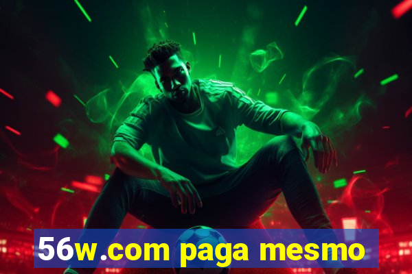 56w.com paga mesmo